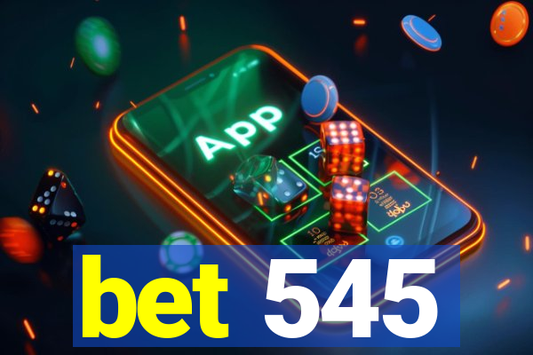 bet 545